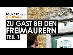 Zu Gast bei den Freimaurern I Teil 1: Organisation und Öffentlichkeit