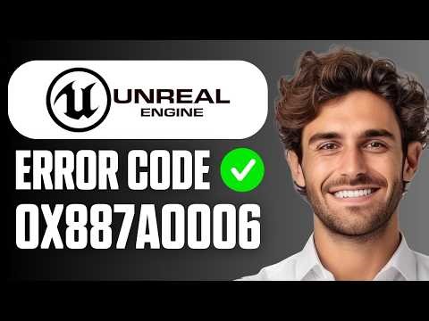 How To Fix Error 0x887A0006 In Unreal Engine UE4 Fatal Error (Easy Guide 2026)