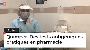 Comment se passe un test antigénique à Quimper ? | Le Télégramme