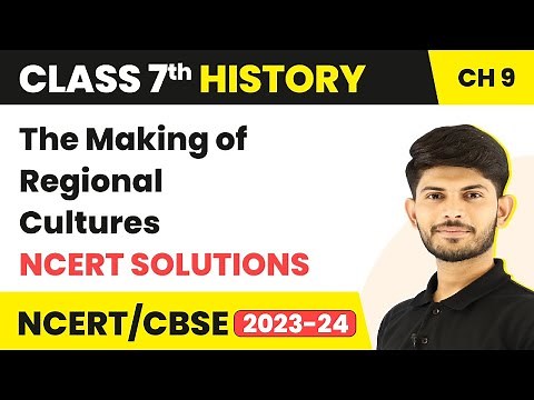 The Making of Regional Cultures - NCERT Solutions | Class 7 History Chapter 9
