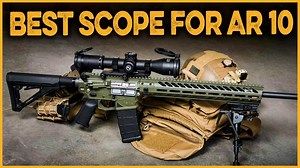 TOP 7 BEST SCOPES FOR AR-10 IN 2023 | ARO News