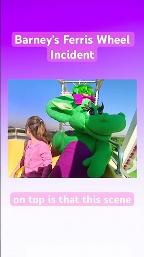 Barney's Ferris Wheel Incident