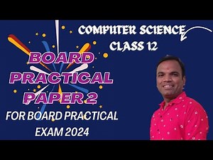 Computer Science Paper 2 for board practical exam 2024 | CS practical paper 2 for board exam 2024