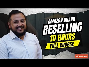10 Hours Amazon Brand Reselling Course & Wholesale FBA Business Pakistan / India [Urdu/Hindi]