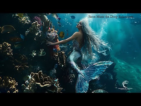 Siren Song: Mermaid Singing, Ocean Ambience | Relaxing Music for Sleeping and Stress Relief |