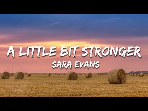 Sara Evans - A Little Bit Stronger (Lyrics)