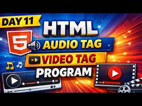 Day 11 – HTML Audio Tag & Video Tag Program