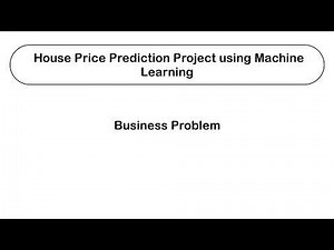 House Price Prediction Project using Machine Learning in Python | Business problem