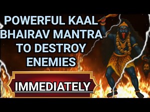 Powerful Kaal Bhairav Mantra To Destroy Enemies Immediately | Kala Bhairava Mantra