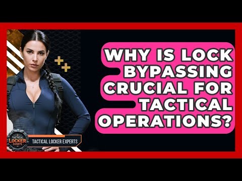 Why Is Lock Bypassing Crucial For Tactical Operations? - Tactical Locker Experts