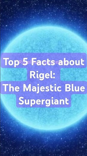 Top 5 Facts about Rigel: The Blue Supergiant Star! #spaceexploration #universe #astronomy #rigel