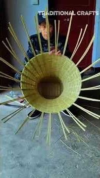 the process of weaving a bamboo basket|Traditional crafts|Traditional handmade