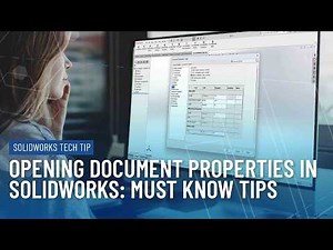 Opening Document Properties in SOLIDWORKS: Must‑Know Tips