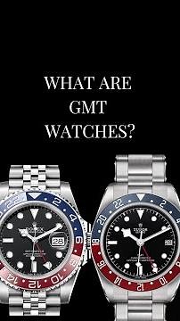 What are GMT Watches?