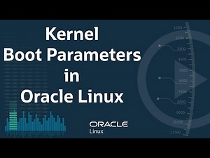 Kernel Boot Parameters in Oracle Linux