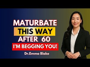 UROLOGIST How to Masturbate Safely After 60 Avoid These 3 Big Mistakes Men’s Health Dr Emma Blake