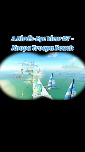 A bird's-eye view 7 - Koopa Troopa Beach #mariokartworld #mariokartworldgameplay #mkworld