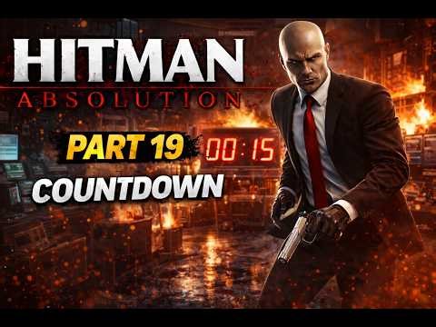 Hitman Absolution Part 19 – Countdown | Final Battle
