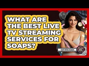 What Are The Best Live TV Streaming Services For Soaps?
