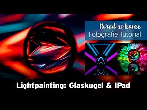 Lightpainting: Glass ball & IPad - Photography Tutorial