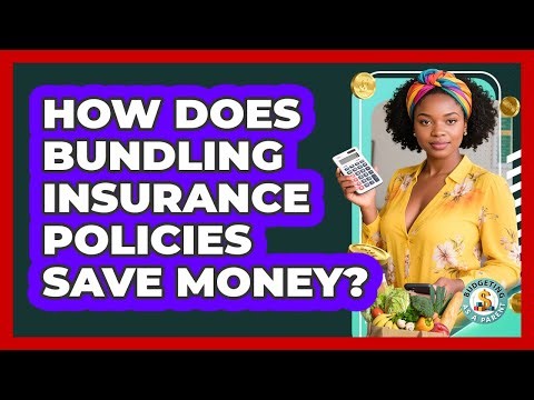 How Does Bundling Insurance Policies Save Money?