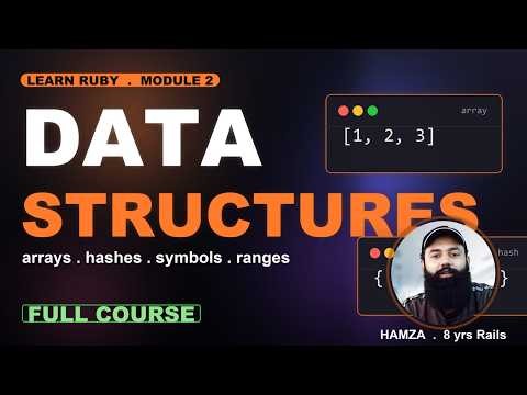 Ruby Data Structures FULL COURSE - Arrays, Hashes, Symbols & Ranges (Module 2)