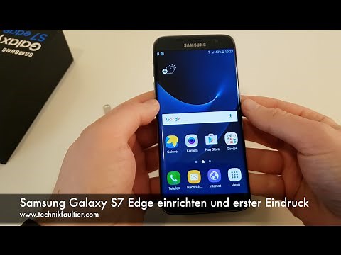 Samsung Galaxy S7 Edge einrichten und erster Eindruck