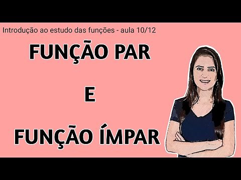Função par e função ímpar - aula 10/12