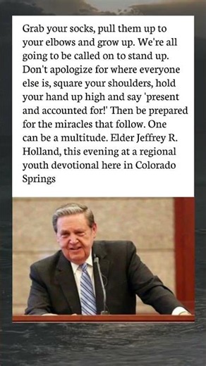 Elder Jeffrey R. Holland's Powerful Message | Stand Up, Be Present & Accounted For | Inspiration...