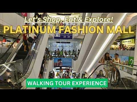 Platinum Fashion Mall | Experience Ultimate Privileges & Limitless Shopping | Thailand Travel Guide