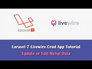 Laravel 7 CRUD App using Livewire - Update or Edit MySql Data