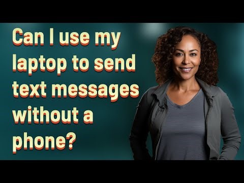 Can I use my laptop to send text messages without a phone?