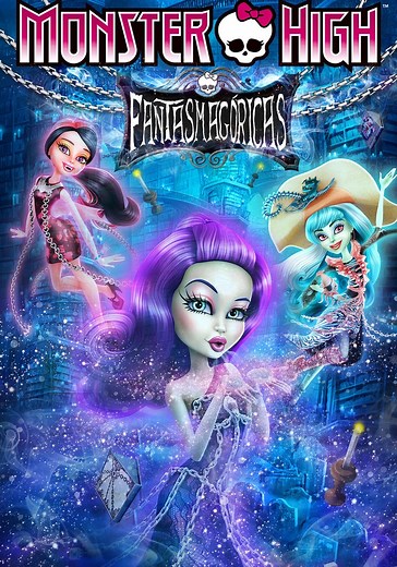 Monster High: Fantasmagóricas - película: Ver online