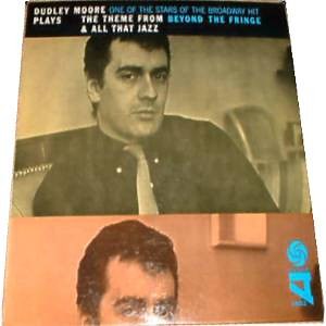 Dudley Moore - Plays The Theme From Beyond The Fringe & All That Jazz