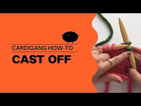How To Cast Off | Learn To Knit With Cardigang