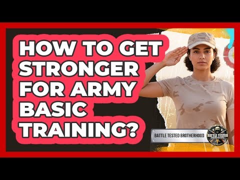 How To Get Stronger For Army Basic Training?