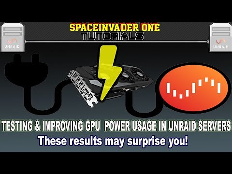 Testing & Improving GPU Power Usage in Unraid Servers these results may surprise you !