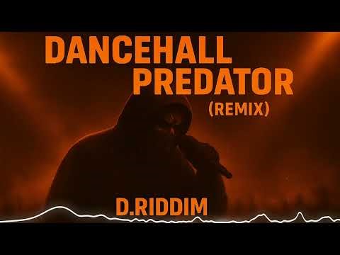 D.Riddim – Dancehall Predator (Remix) | Dancehall × Basshall × Moombahton Heat 🔥🕶️