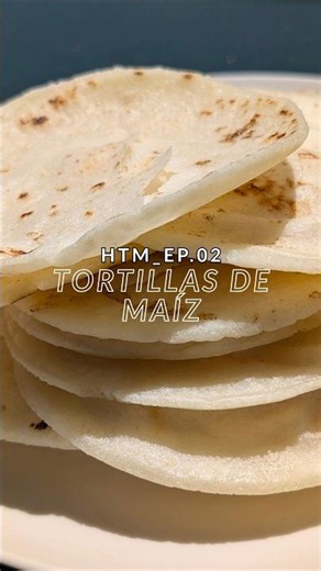 HTM_EP.02: Tortillas de maíz