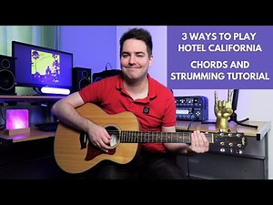 3 Ways to Play Hotel California by the Eagles - Guitar Lesson & Tutorial