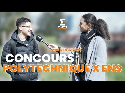 CONCOURS POLYTECHNIQUE X ENS : VOS RÉACTIONS