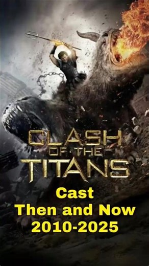 Clash of the Titans cast then and now 2010-2025