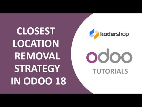 Closest Location Removal Strategy in Odoo 18 | Odoo Inventory Tutorial