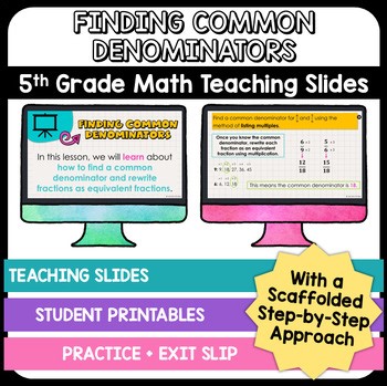 Finding Common Denominators Teaching Slides - 5th Grade Math Teaching Slides