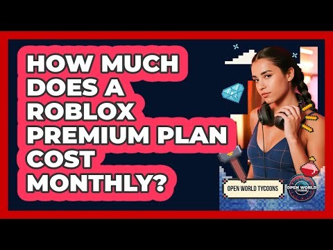 How Much Does A Roblox Premium Plan Cost Monthly?