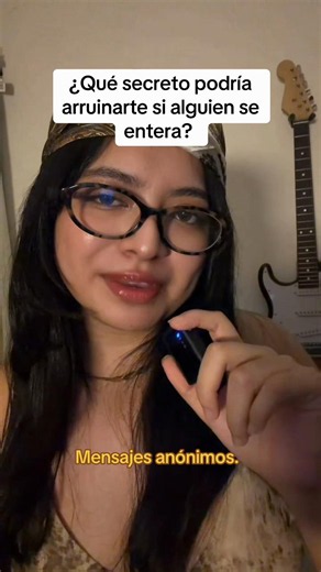 ¿Qué secreto podría arruinarte si alguien se entera?