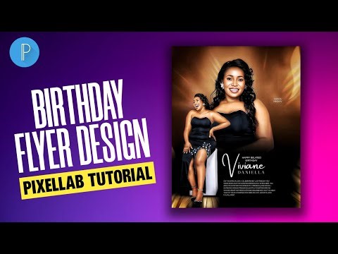 How To Design A Birthday Flyer On Pixellab | + Free Resources