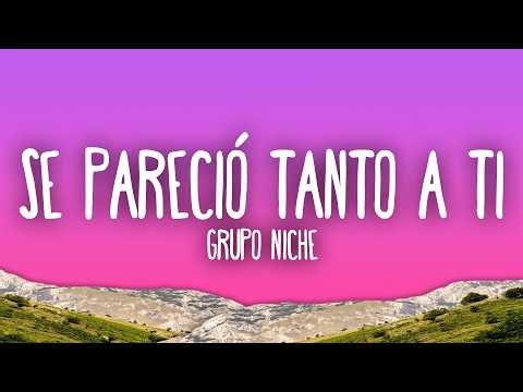 Grupo Niche - Se Pareció Tanto a Ti