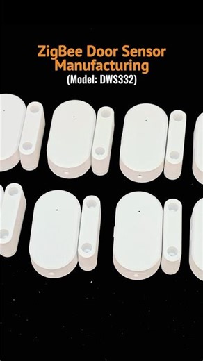 Inside Zigbee Door Sensor Production | Built for Smart Home & Security Projects