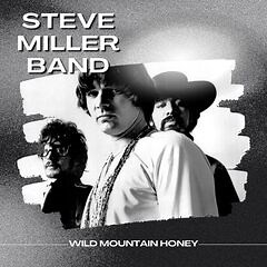 Steve Miller Band – Wild Mountain Honey Steve Miller Band (2022) » download by NewAlbumReleases.net